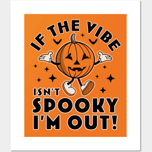 If The Vibe Isn’t Spooky I’m Out Halloween Pumpkin Retro Posters and Art